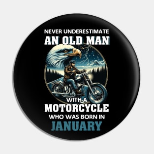 Eagle Biker Never Underestimate An Old Man With A Motorcycle Who Was Born In January Pin