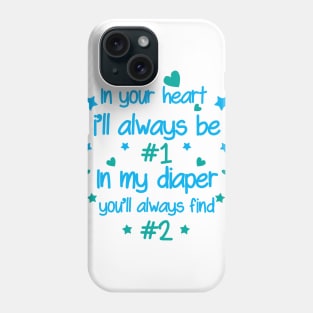 #1 in Your Heart, #2 in Your Diaper Phone Case