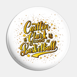 Caitlin Clark is good at basketball Pin