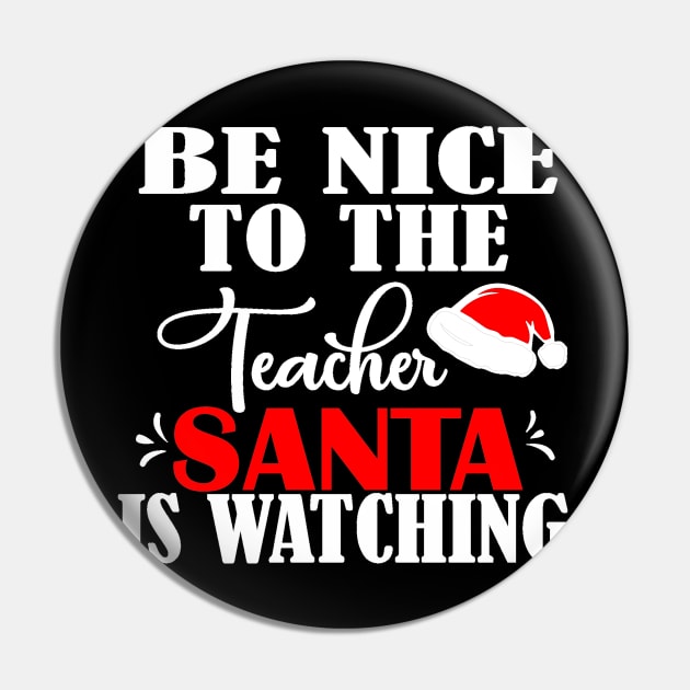 Be Nice to the Teacher Santa is Watching Christmas Teacher Pin by StacysCellar