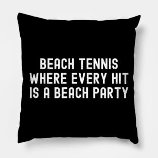 Beach Tennis Where Every Hit is a Beach Party Pillow