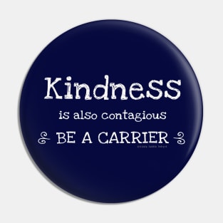 Positive Message - KINDNESS IS CONTAGIOUS - Cold Flu Virus Pin