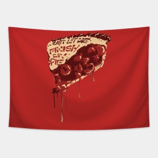 Just Let Me Finish My Pie Tapestry