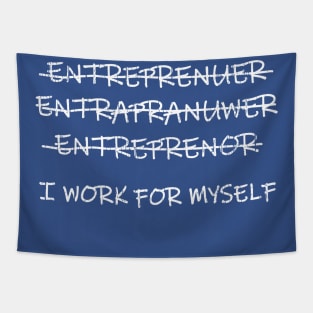 I Work For Myself Tapestry