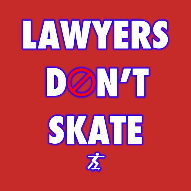 Lawyers Don't Skate by Basement Mastermind by BasementMaster