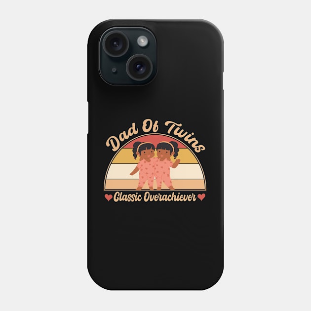 Dad Of Twins Classic Overachiever Fathers Day Twin Parents Phone Case by KB Badrawino