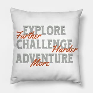 Explore Challenge Adventure Quote Motivational Inspirational Pillow