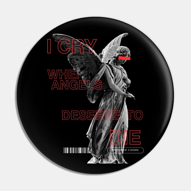 System of A Down "When Angels Deserve to Die" Pin by mitzi.dupree