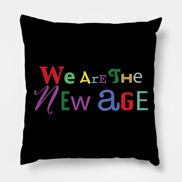 We are the new age Pillow by Inhaus Creative