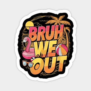 Bruh We Out I'm Leaving End School Retro Rainbow Sunglasses Magnet