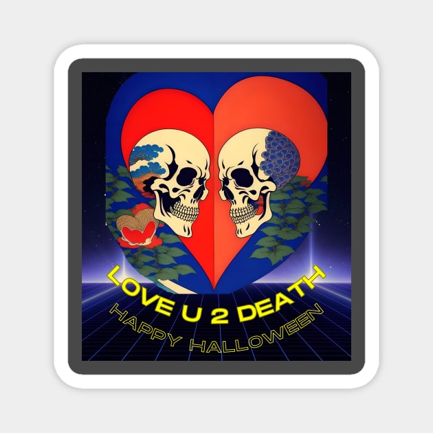 Love You to Death (2 skulls inside heart frame Halloween) Magnet by PersianFMts