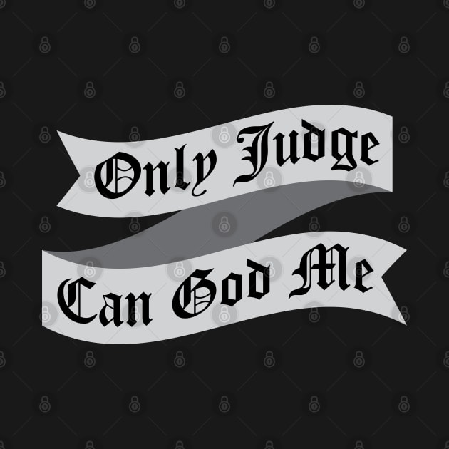 Only Judge Can God Me Tattoo Fail by inotyler