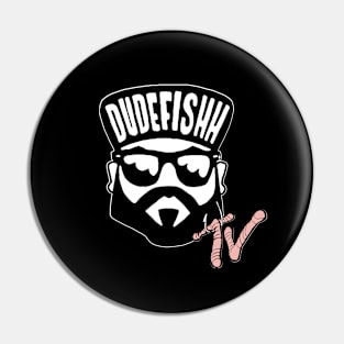 Dudefishh TV Standard Logo Pin