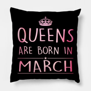 Queens Are Born In March Pillow