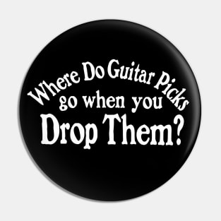 Where Do Guitar Picks Go When You Drop Them? (R U Afraid of Dark Parody) Music Graphic Pin