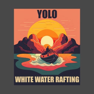 White Water Rafting 1 - Yolo T-Shirt