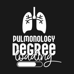 Pulmonology Degree Loading T-Shirt