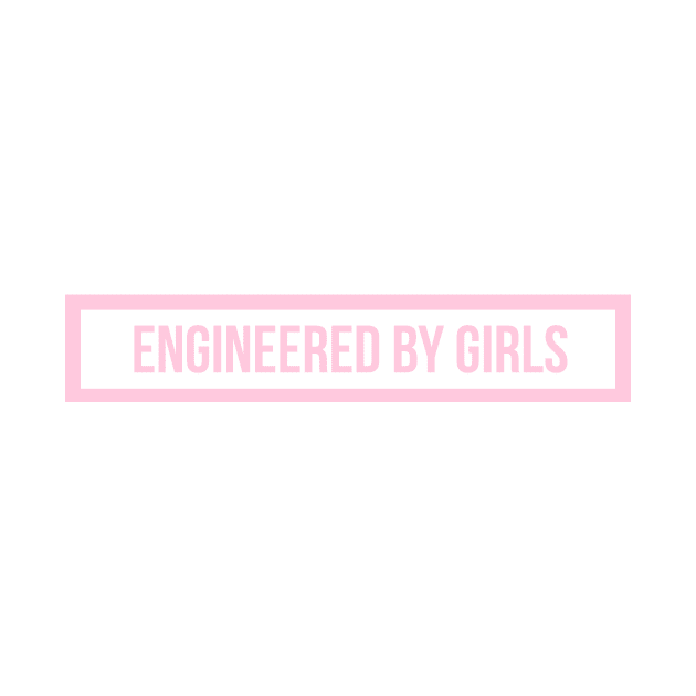 engineered by girls pink by emilykroll