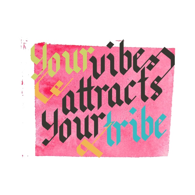 Your vibes attracts your tribe by NJORDUR