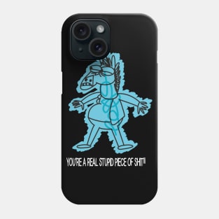 you´re a piece of shit Phone Case