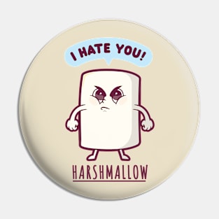 Harshmallow hates you - funny marshmallow (on light colors) Pin