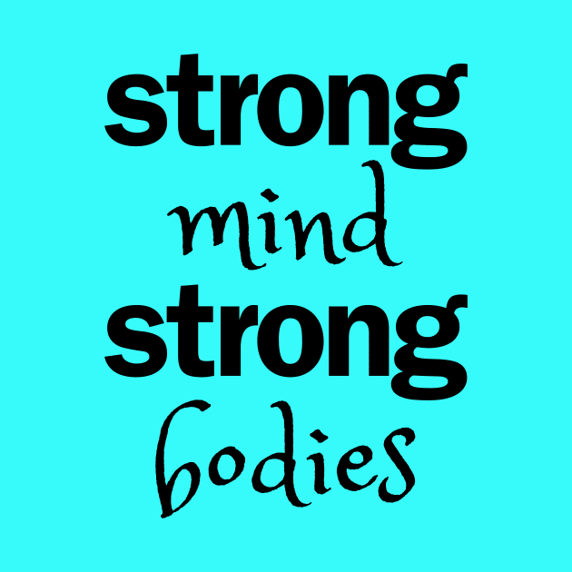 strong mind strong bodies by Bisimple