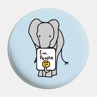 Elephant Says Ew People Pin