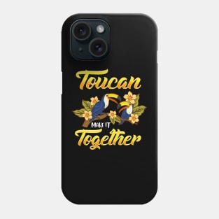 Cute & Funny Toucan Make It Together Bird Pun Phone Case