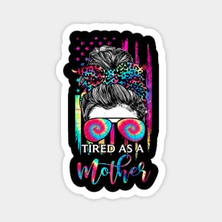 Tired As A Mother Messy bun America Flag Mom Life Mother's Day Magnet