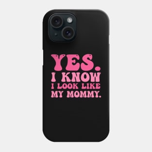 Yes I Know I Look Like My Mommy Breast Cancer Awareness Phone Case