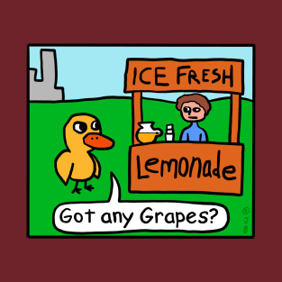 Got any grapes? T-Shirt