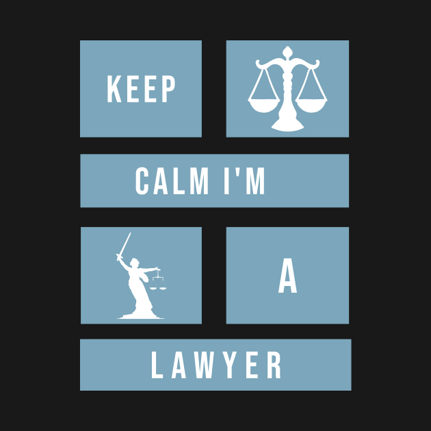 Keep calm I'm a lawyer by cypryanus