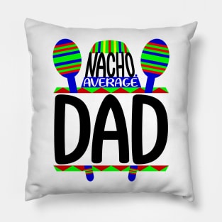 Nacho Average Dad Pillow