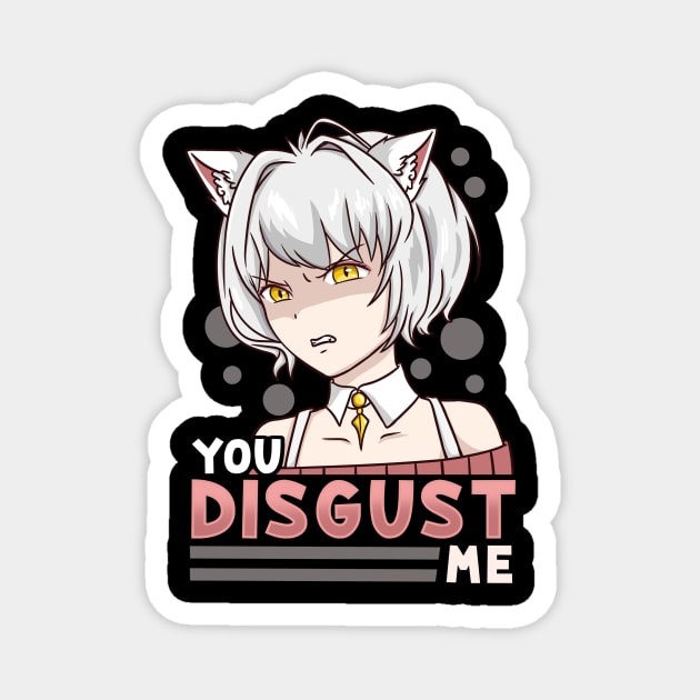 You Disgust Me - Chibi Kawaii Anime Girl Magnet by biNutz