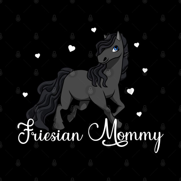 Horse Lover - Friesian Mommy by Modern Medieval Design