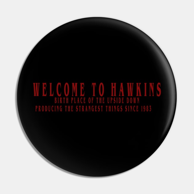 WELCOME TO HAWKINS HOME OF THE UPSIDE DOWN Pin by Gallifrey1995