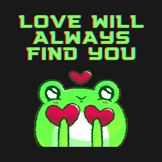 Love Will Always Find You by malbajshop