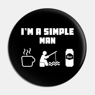 I'm A Simple Man Coffee Fishing Beer Pin