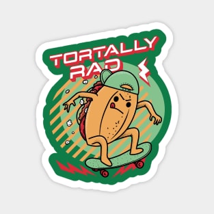 Tortally Rad - Skateboard Torta Mexican Food Magnet