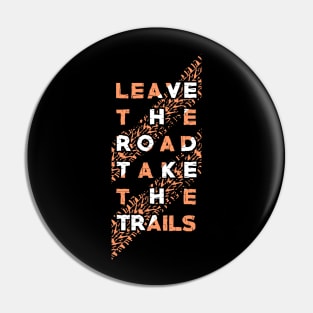 leave roads take trails Pin