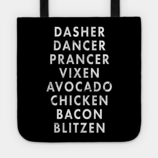 Dasher Dancer Prancer Vixen Avocado Chicken Bacon Blitzen Tote