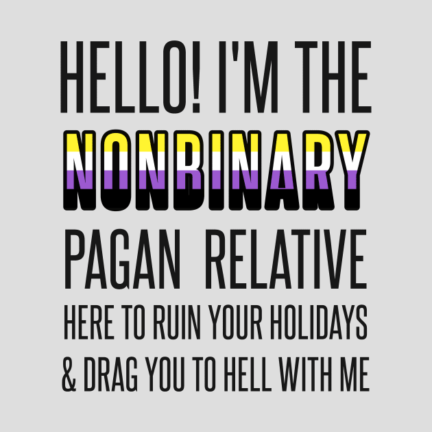 I’M THE NONBINARY PAGAN RELATIVE by EmrysMartigan