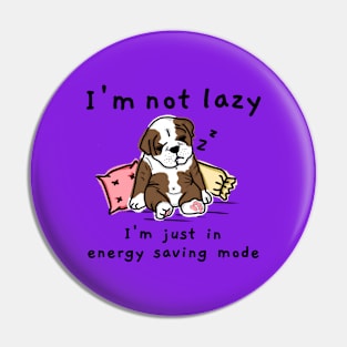 I'm not lazy I'm just in energy saving mode Pin