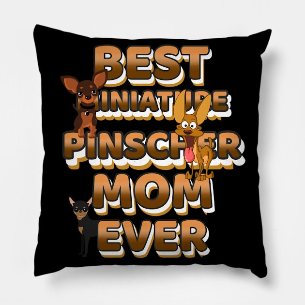 Best Dog Mom Ever Miniature Pinscher Pillow by Bullenbeisser.clothes