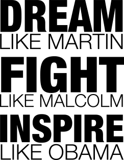 Dream Like Martin, Fight Like Malcolm, Inspire Like Obama, Black History, African American Magnet