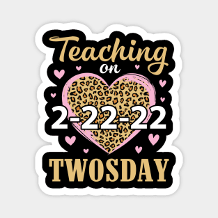 Teaching On 2-22-22 Twosday Tuesday Happy Teachers Students Magnet