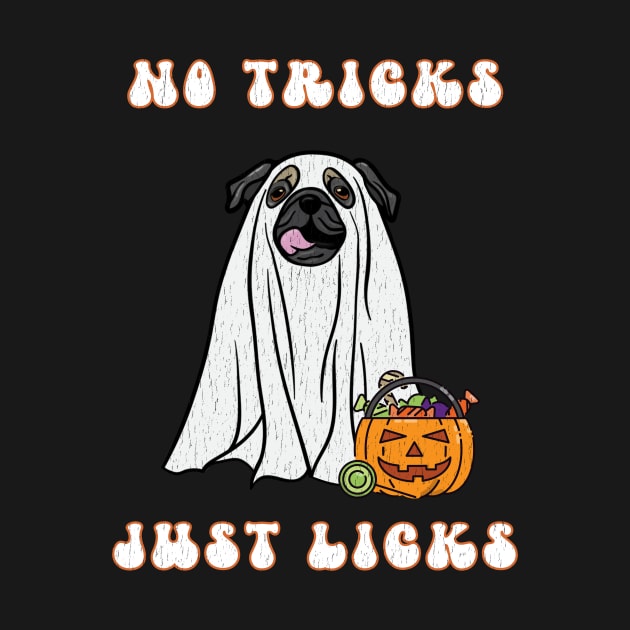 No Tricks Just Licks Halloween Pug Ghost Dog Funny Distressed Design by bbreidenbach