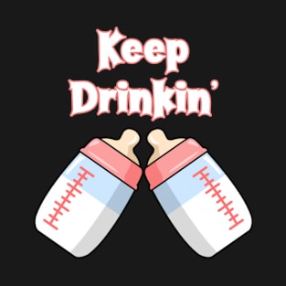 Keep Drinkin' Baby Bottle T-Shirt