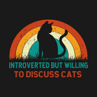 introverted but willing to discuss cats, cat lover vintage retro T-Shirt