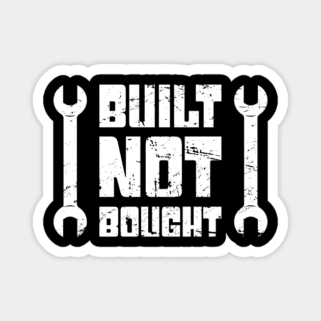 Built Not Bought | Funny Race Car Racing Gift Magnet by MeatMan